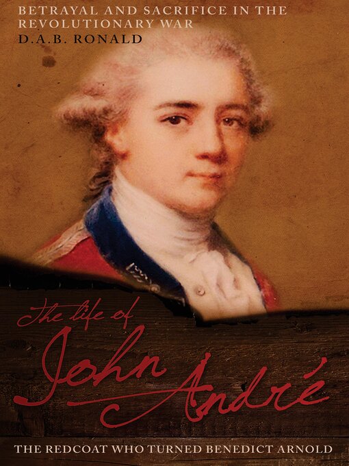 Title details for The Life of John André by D. A. B. Ronald - Available